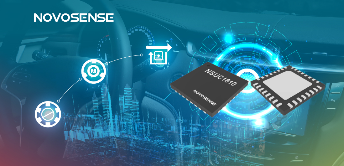 NOVOSENSE NSUC1610： 車載用マイクロ&スペシャルモータドライバSoC